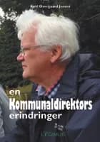 En kommunaldirektørs erindringer af Keld Overgaard jensen