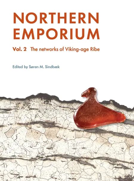 The networks of Viking-age Ribe af Søren M. Sindbæk