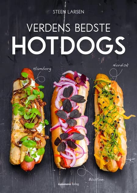 Verdens bedste hotdogs af Steen Larsen