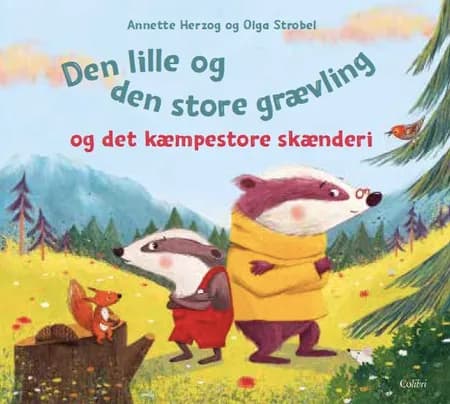 Den lille og den store grævling og det kæmpestore skænderi af Annette Herzog