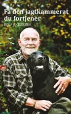 Få den jagtkammerat du fortjener af Rolf Andersen