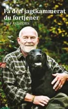 Få den jagtkammerat du fortjener af Rolf Andersen