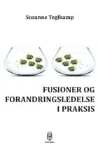Fusioner og forandringsledelse i praksis