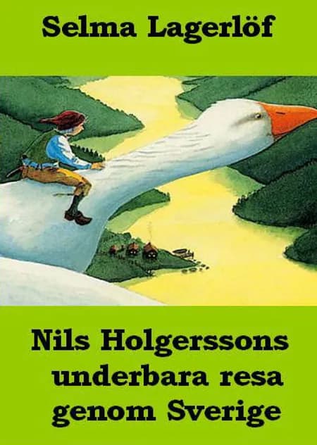 Nils Holgerssons underbara resa genom Sverige af Selma Lagerlöf