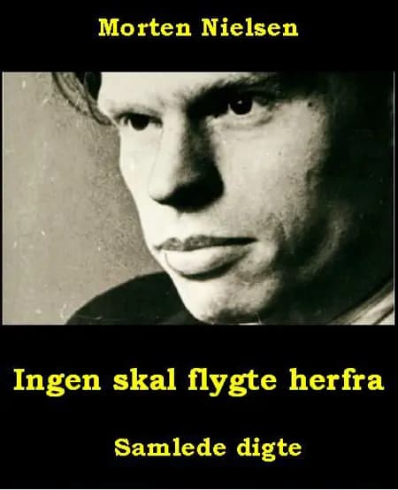 Ingen skal flygte herfra af Morten Nielsen