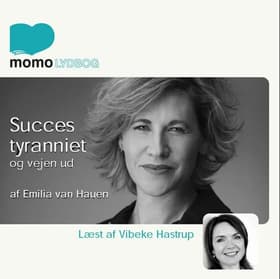 Succestyranniet og vejen ud. af Emilia van Hauen