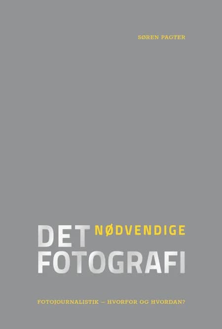 Det nødvendige fotografi af Søren Pagter