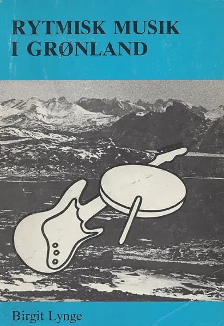 ''Rytmisk musik i Grønland'' af Birgit Lynge