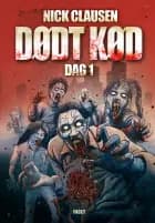 Dødt kød – Dag 1