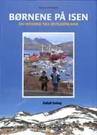 BØRNENE PÅ ISEN - historie fra Østgrønland af Palle Petersen