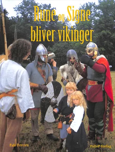 RUNE OG SIGNE BLIVER VIKINGER af Palle Petersen