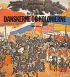 HER ER HISTORIEN - Danskerne og Kolonierne - Dansk Vestindien, Guldkysten, Tranquebar - Norden
