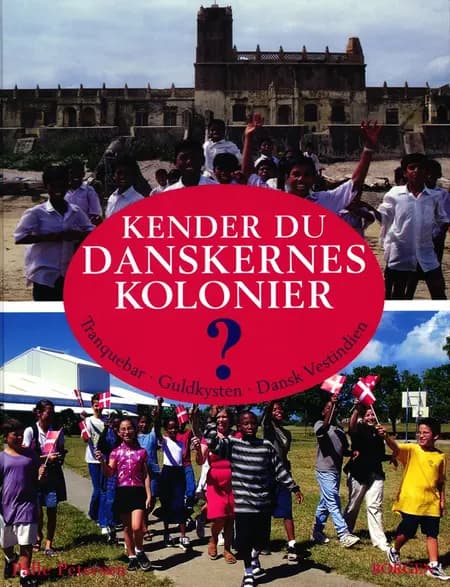 Kender du danskernes kolonier? af Palle Petersen