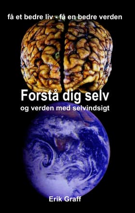 Forstå dig selv og verden med SELVINDSIGT af Erik Graff