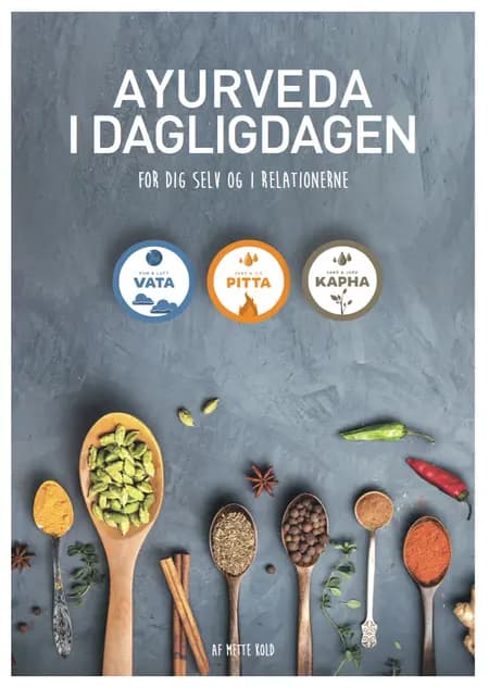 Ayurveda i dagligdagen af Mette Kold