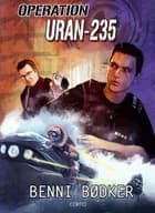 Operation 3: Uran-235 af Benni Bødker