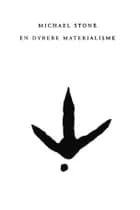 En dybere materialisme af Michael Stone