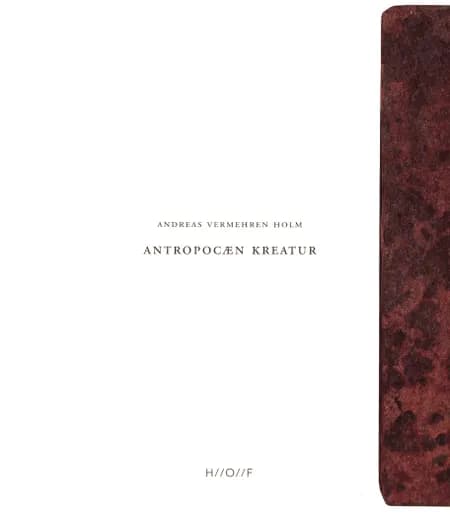 Antropocæn kreatur af Andreas Vermehren Holm