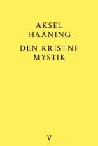 Den kristne mystik af Aksel Haaning