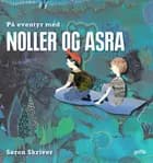 På eventyr med Noller og Asra af Søren Skriver