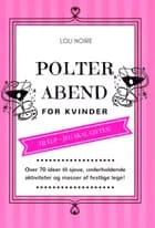 Polterabend - for kvinder af Lou Noire