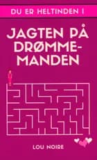 Jagten på Drømmemanden af Lou Noire