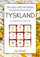 Spil med ord på ferien - Tyskland af Lou Noire