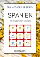 Spil med ord på ferien - Spanien af Lou Noire