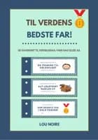 Til verdens bedste far!