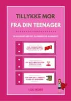 Tillykke mor - fra din teenager