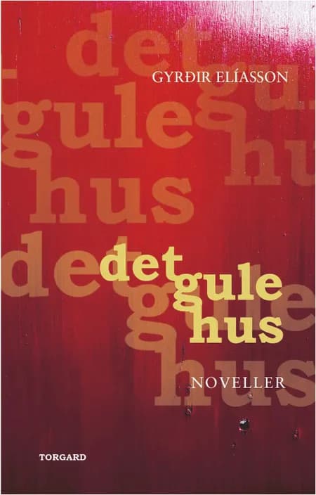 Det gule hus af Gyrðir Elíasson