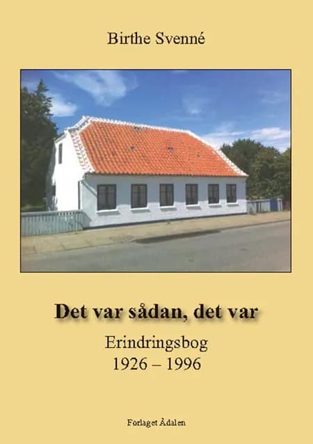 Det var sådan, det var af Birthe Svenné
