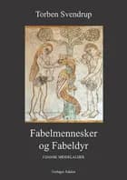 Fabelmennesker og Fabeldyr af Torben Svendrup