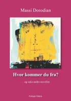 Hvor kommer du fra? af Massi Dorodian