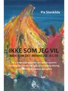 Ikke som jeg vil