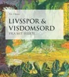 Livsspor og Visdomsord fra mit hjerte