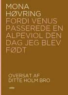 Fordi Venus passerede en alpeviol den dag jeg blev født af Mona Høvring