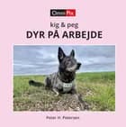 DYR PÅ ARBEJDE af Peter H. Petersen