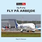 Kig & peg: FLY PÅ ARBEJDE af Peter Helge Petersen