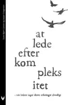 At lede efter kompleksitet af Sune Bjørn Larsen og Jesper Gregersen
