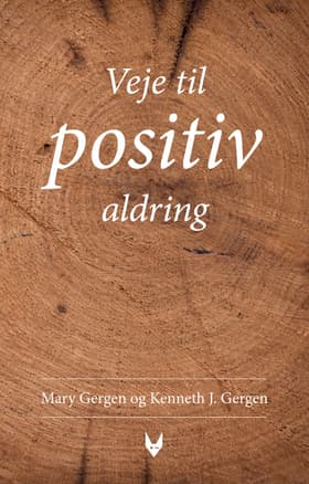 Veje til positiv aldring af Mary Gergen