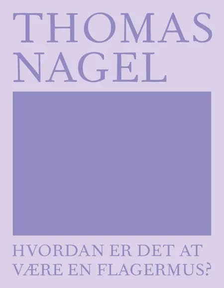 Hvordan er det at være en flagermus? af Thomas Nagel