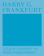 Viljens frihed og personbegrebet af Harry G. Frankfurt