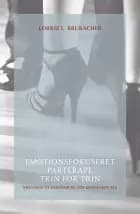 Emotionsfokuseret parterapi, trin for trin af Lorrie L. Brubacher