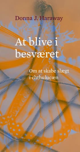 At blive i besværet af Donna J. Haraway