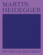 Hvorfor digtere? af Martin Heidegger