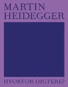 Hvorfor digtere? af Martin Heidegger