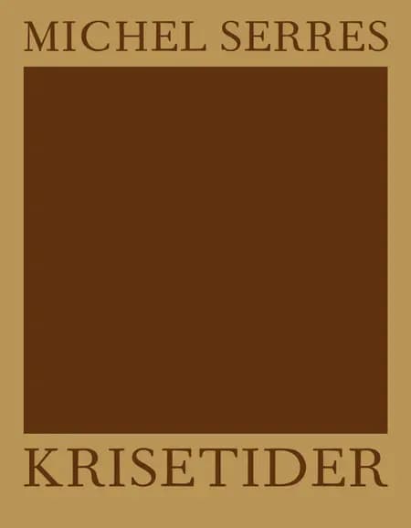 Krisetider af Michel Serres