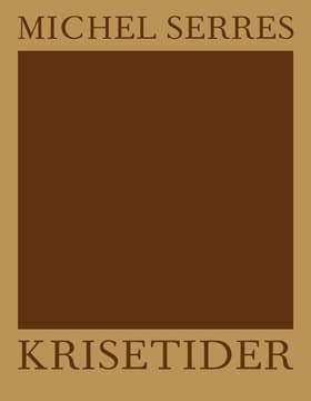 Krisetider af Michel Serres