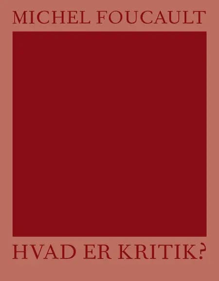 Hvad er kritik? af Michel Foucault